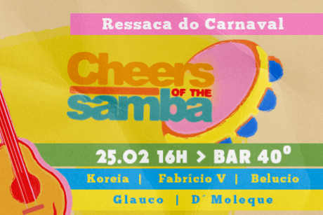 Pós Carnaval com Cheers Of The Samba