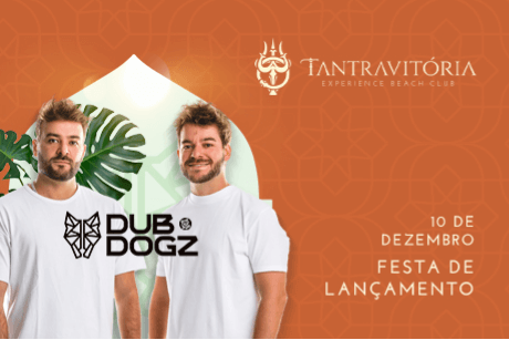 Festa Lançamento Tantravitória - Dubdogz