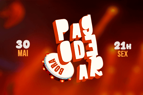 Bora Pagodear - 30/05 