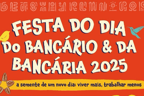 Festa do dia do Bancário & da Bancária 2025