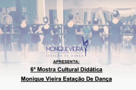 6° Mostra Cultural Didática Monique Vieira Estação de Dança