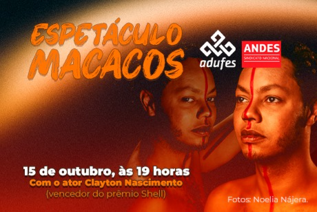 Dia dos Professores Adufes - Espetáculo Macacos com Clayton Nascimento