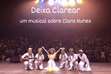 Deixa Clarear - Musical sobre Clara Nunes - Sessão 21/03